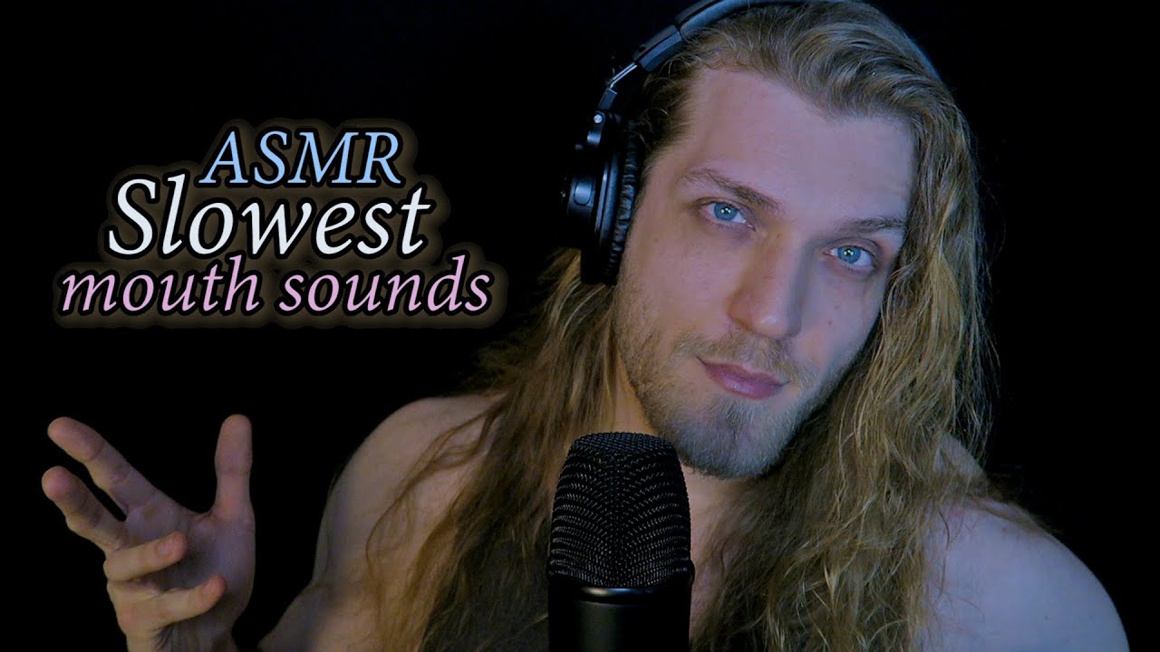ASMR Mouth Sounds | The SLOWEST, most CRISP & TINGLY Mouth Sounds Ever...