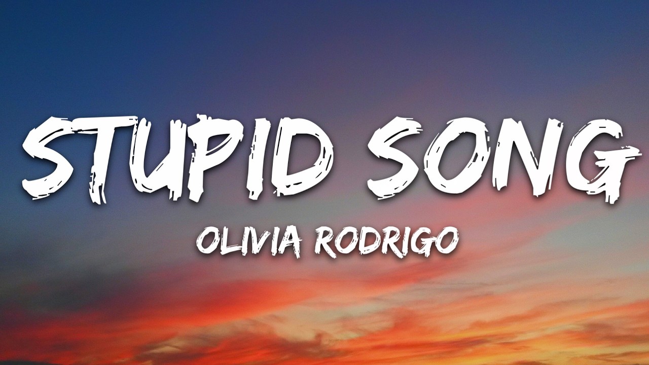 Olivia Rodrigo - stupid song (Lyrics)
