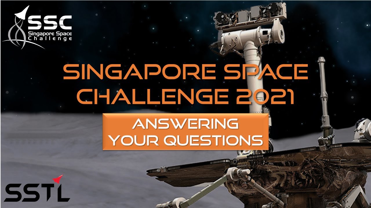 Singapore Space Challenge 2021 | Answering your questions!