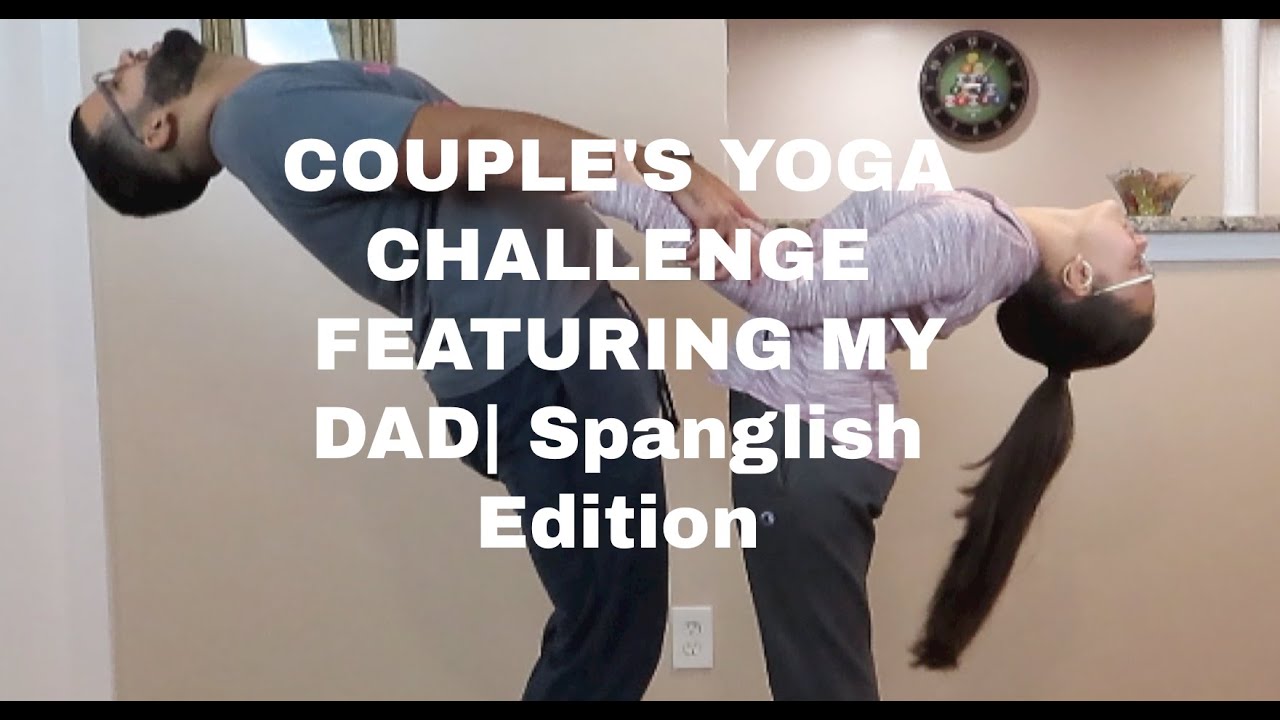 COUPLE'S YOGA CHALLENGE 2020 | SPANGLISH EDITION