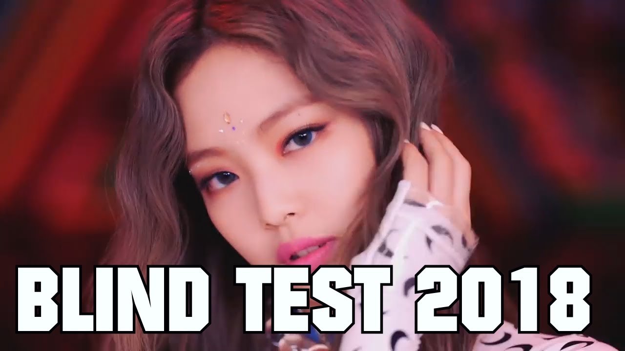 2018 BLIND TEST KPOP