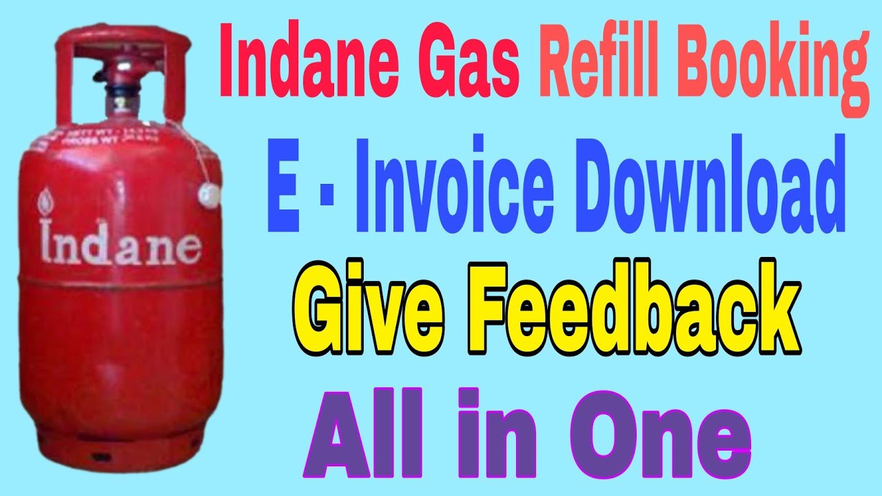 How to Download E - Invoice Indane Gas | Give Feedback to Refill Booking Indane Gas | Indane Gas