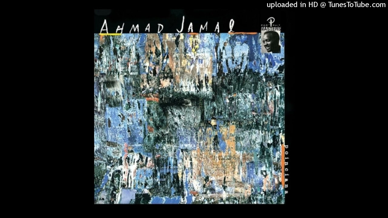 02 - Ahmad Jamal - Ahmad's Blues Ahmad Jamal -  Poinciana album  50's recording with ray cawford