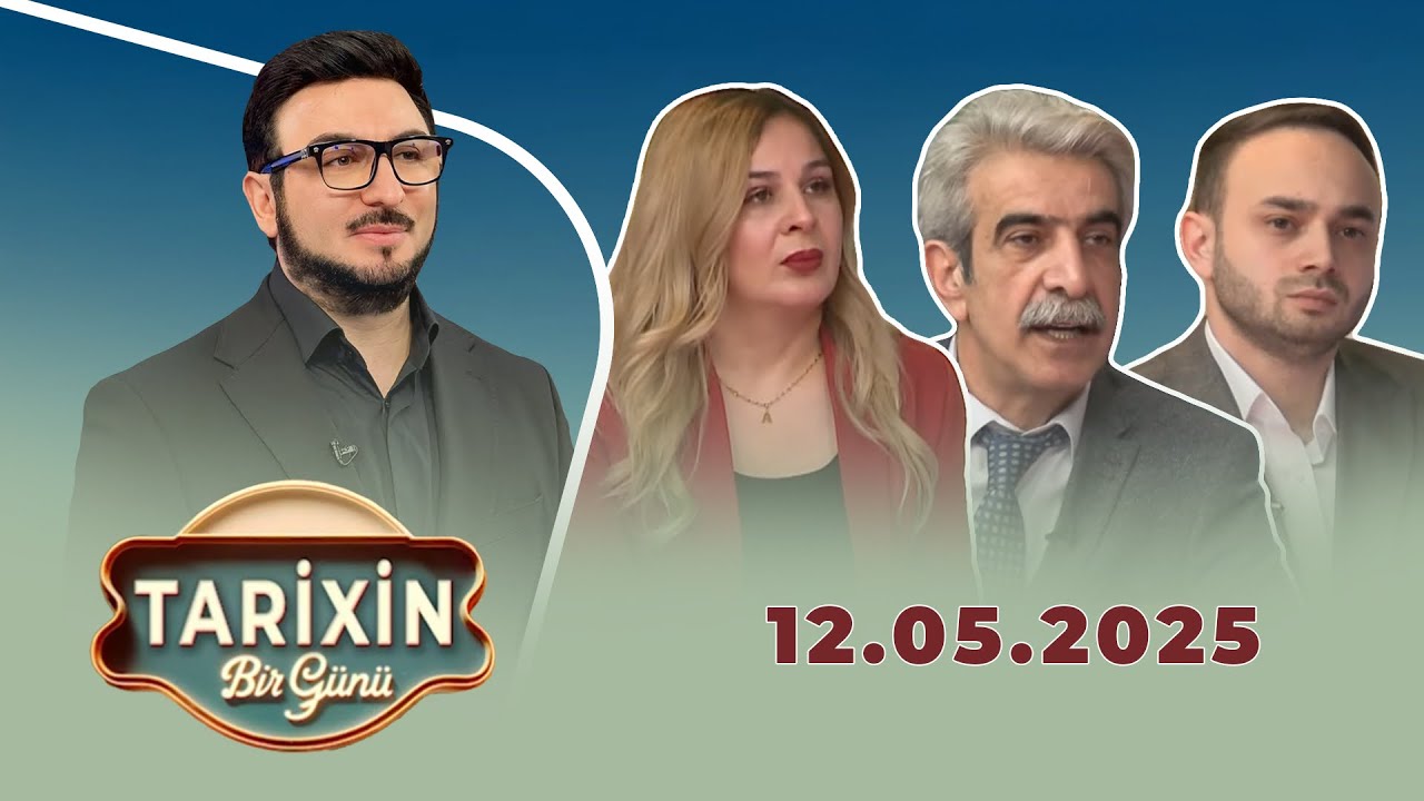 Tarixin Bir Günü (12.05.2025)