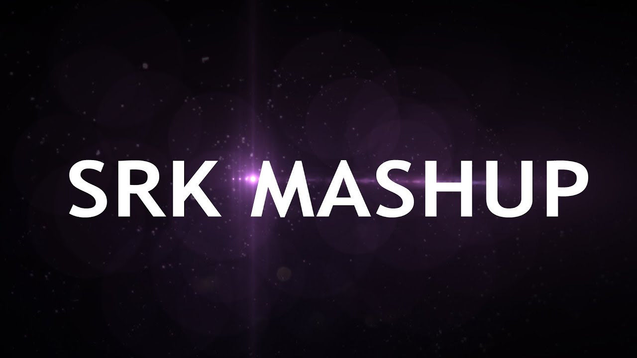 SRK MASHUP | 2013 | High Definition | Audio:- DJ Shadow | Video:- Karan Mehta