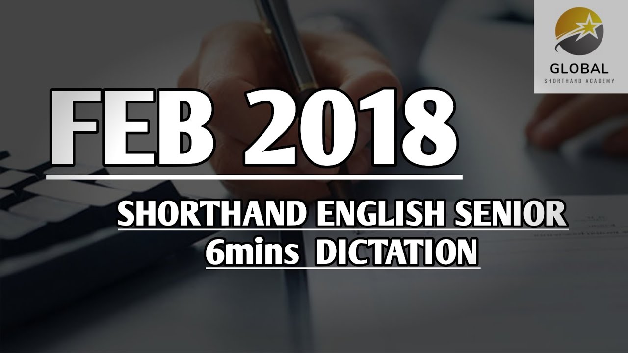FEB 2018 SHORTHAND ENGLISH SENIOR SPEED 6mins DICTATION 🔊✍🏼🏆✨