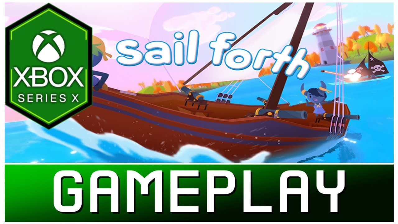 Sail Forth | Xbox Series X Gameplay | First Look