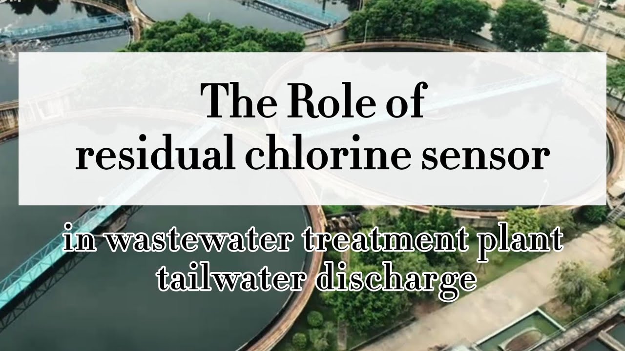 The Role of Residual Chlorine Sensor in Wastewater Treatment Plant