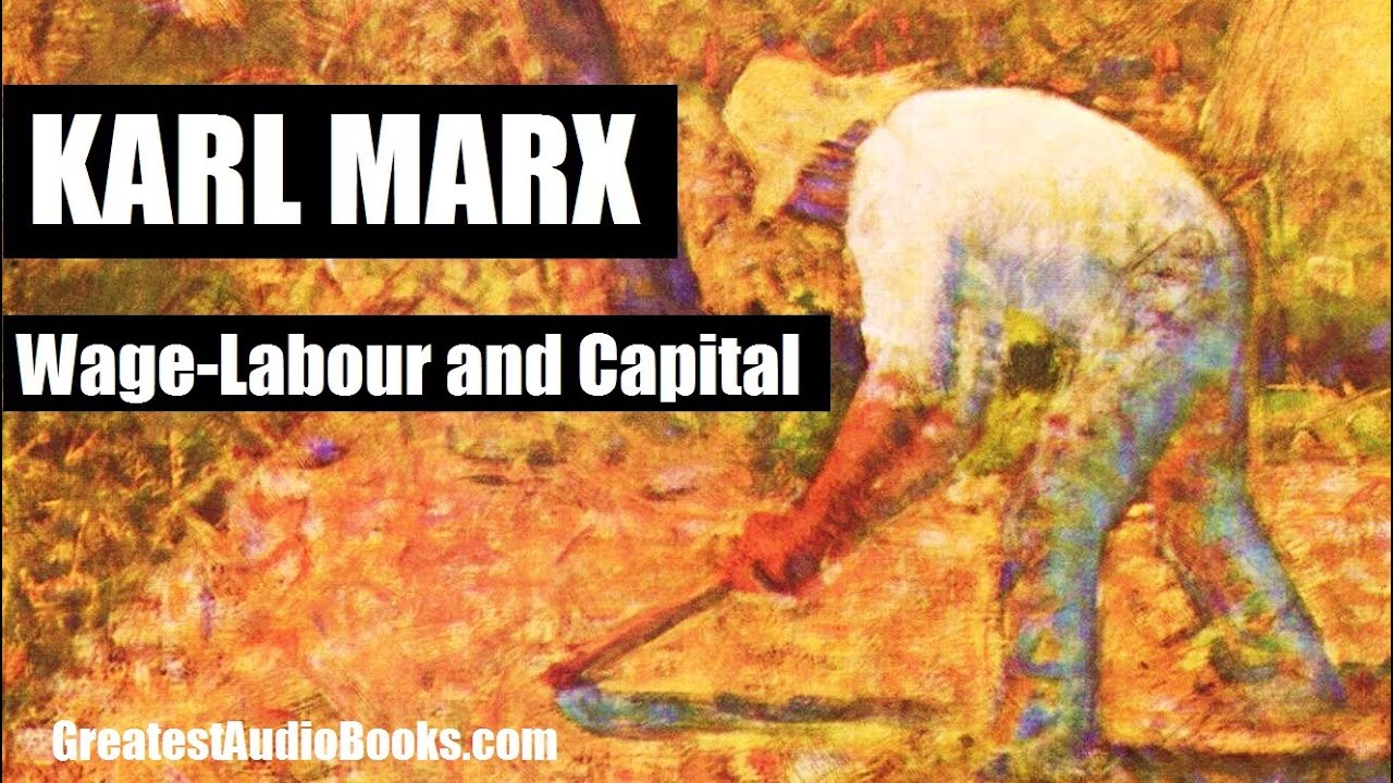 Wage Labour and Capital by Karl Marx - FULL AudioBook | Greatest AudioBooks
