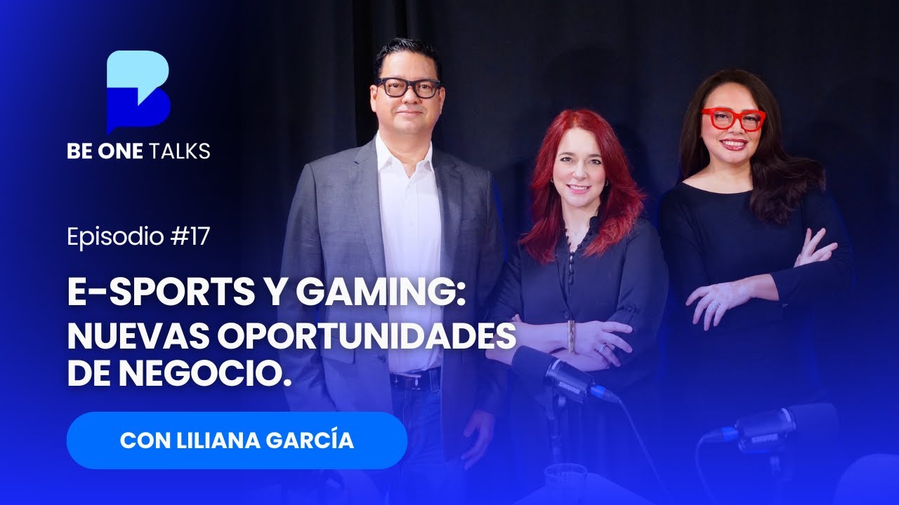E-SPORTS Y GAMING: NUEVAS OPORTUNIDADES DE NEGOCIO CON LILIANA GARCÍA | EP17 T02