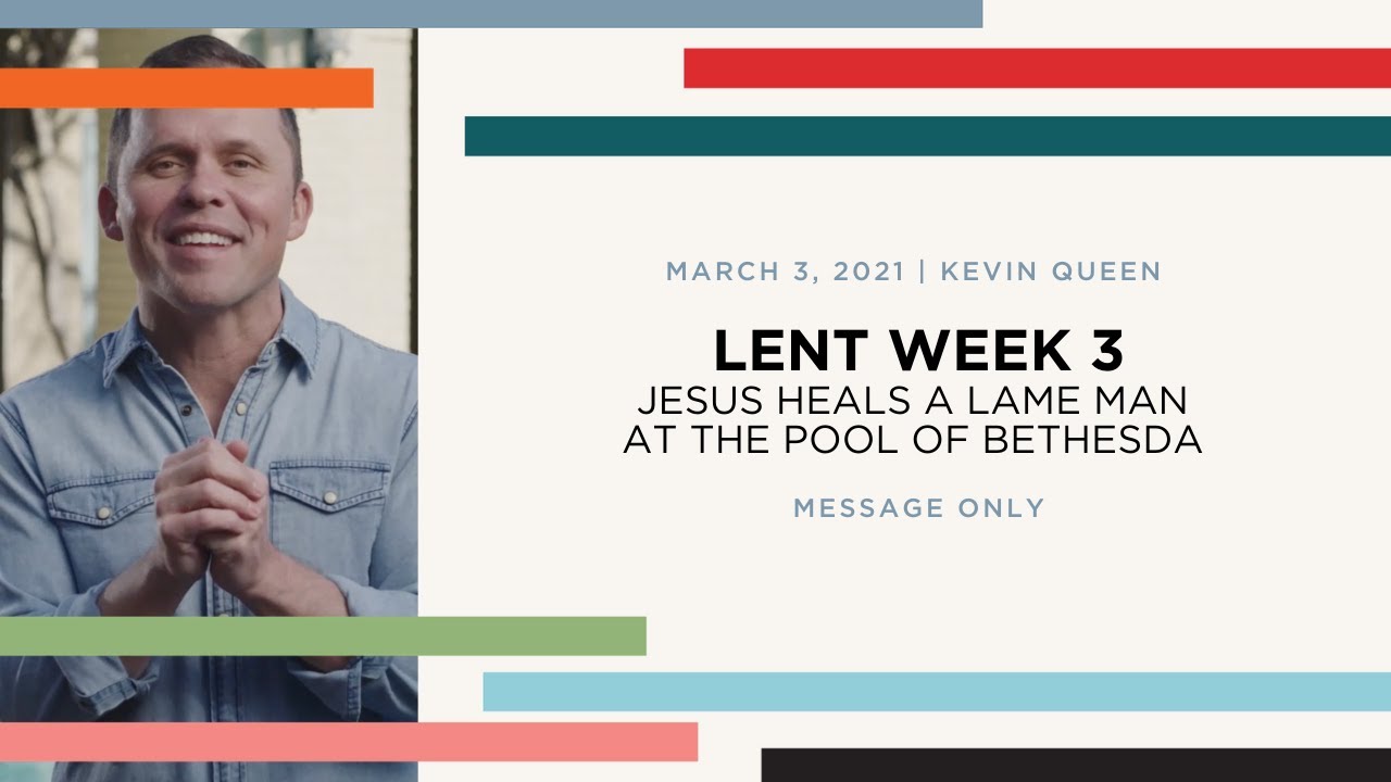 Lent Week 3 | Jesus Heals A Lame Man At The Pool of Bethesda | Kevin Queen