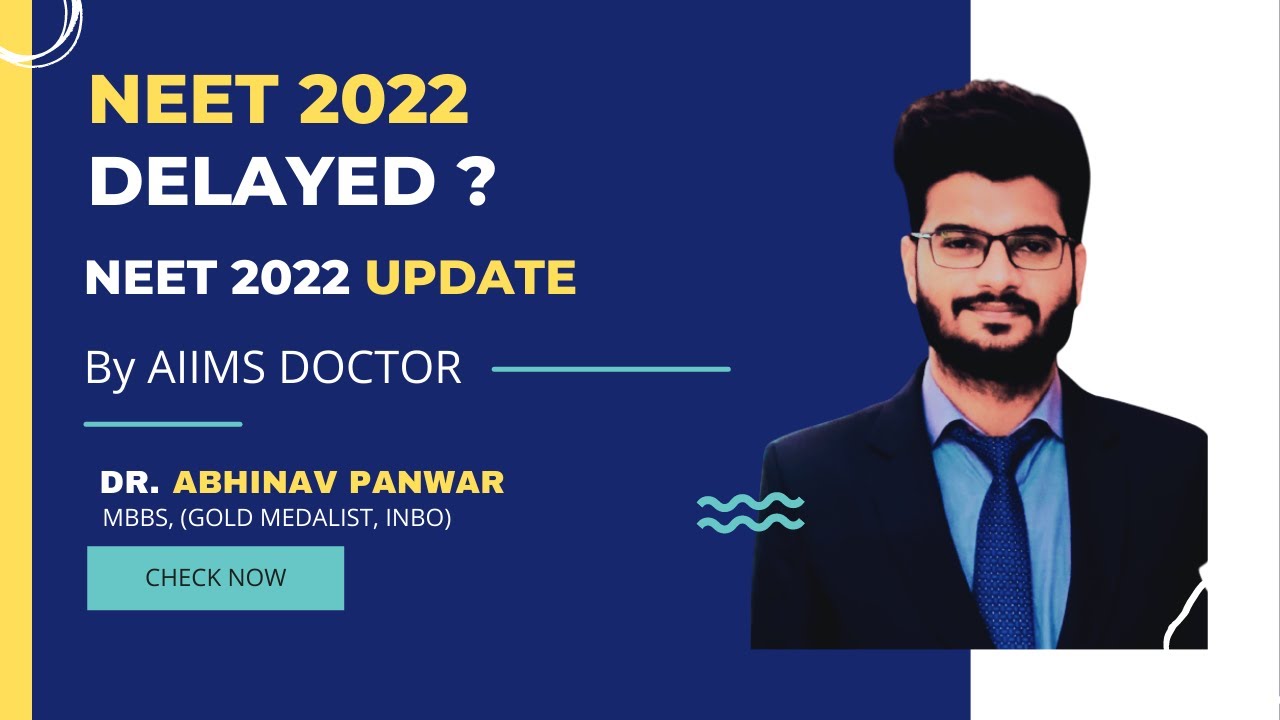 NEET 2022 Latest News Today | NEET 2022 Delayed ? | By AIIMS Doctor Abhinav |