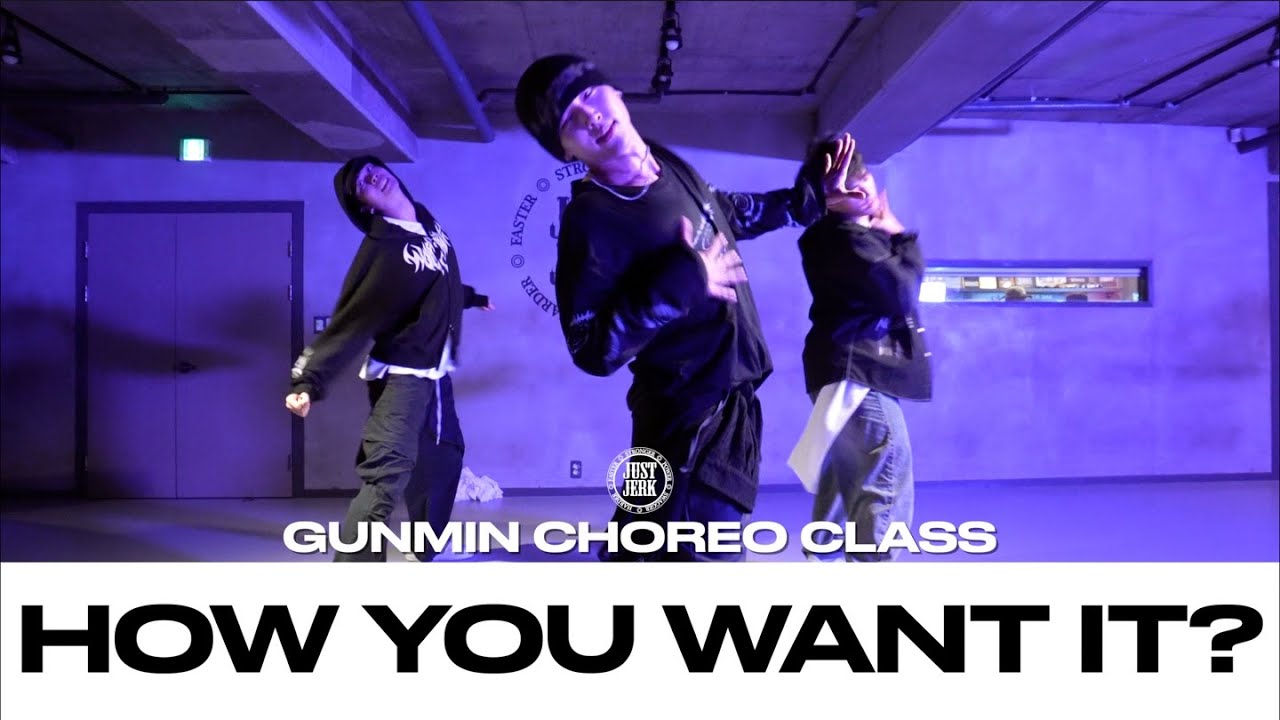 GUNMIN CHOREO CLASS | Teyana Taylor & King Combs - How You Want It? | @justjerkacademy