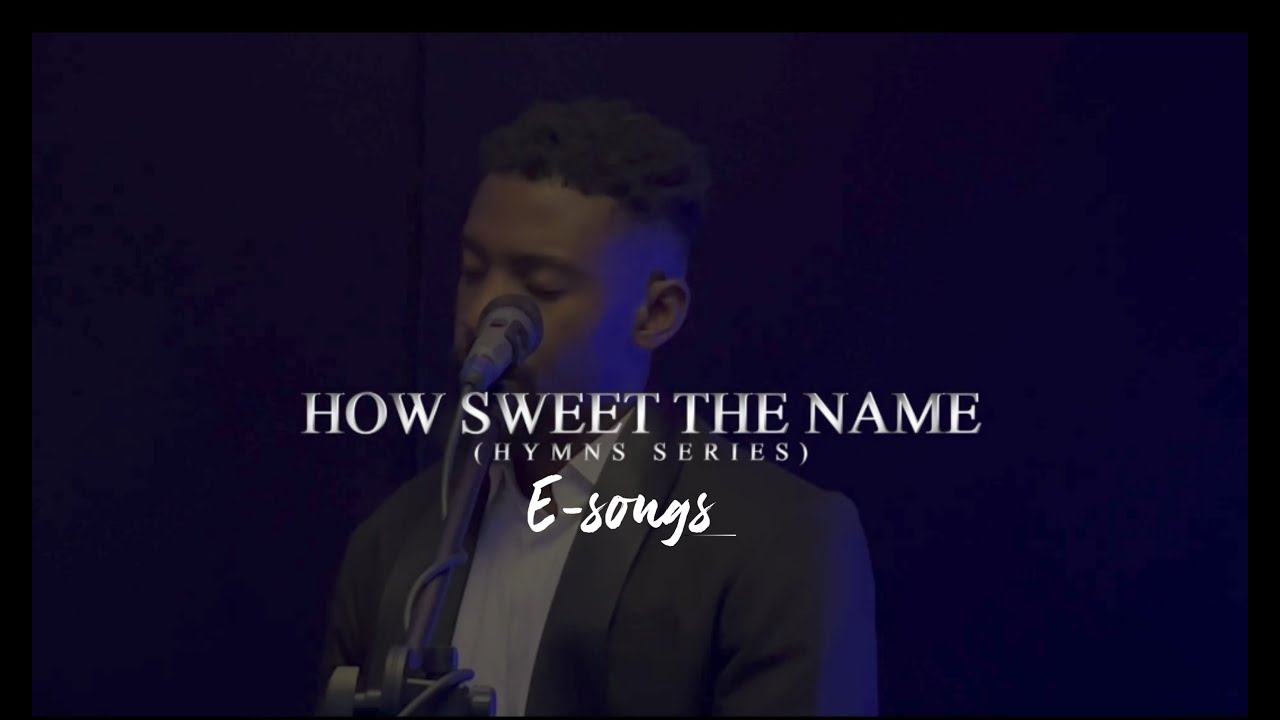 How sweet the name of Jesus sounds || E-songs