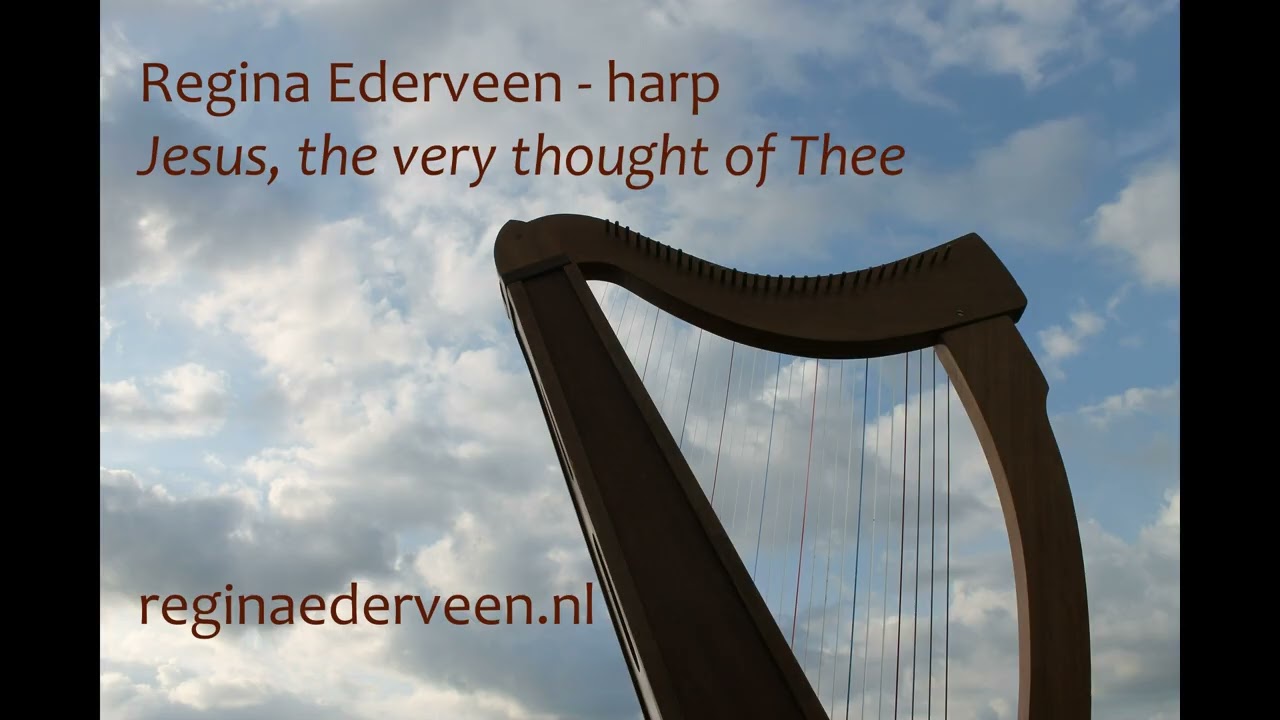 Regina Ederveen harp   Jesus the very thought of Thee
