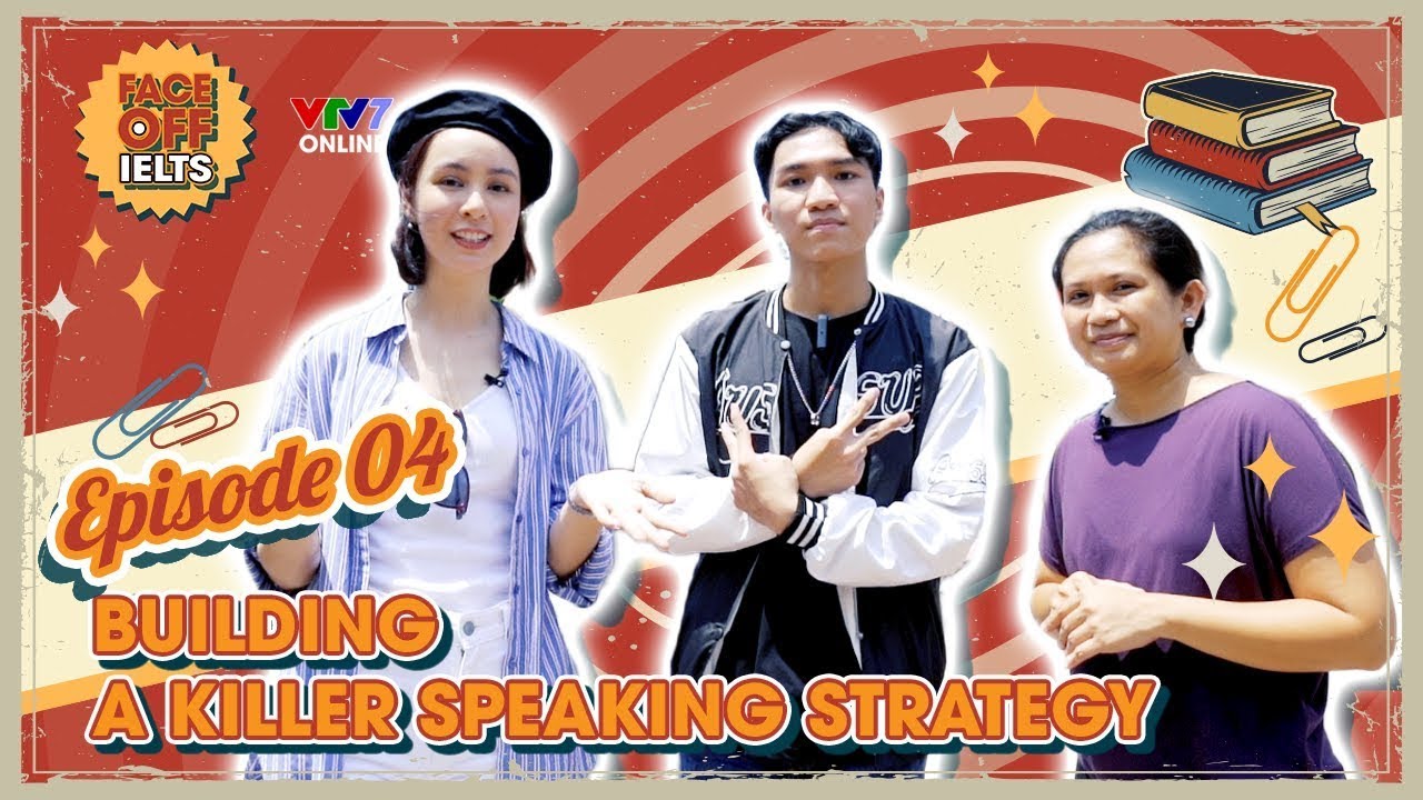 IFOS09E04 | Chiến lược ĐẮT GIÁ chinh phục IELTS Speaking trong tầm tay