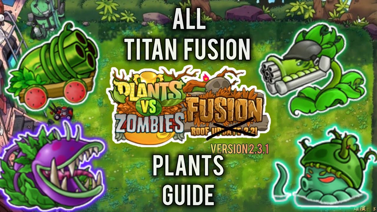 PvZ Fusion - All Titan Fusion Plants Guide