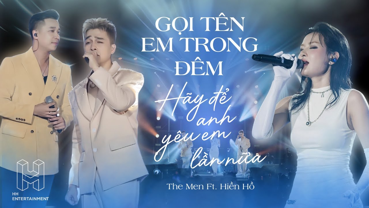 Gọi Tên Em Trong Đêm x Hãy Để Anh Yêu Em Lần Nữa | The Men Ft. Hiền Hồ | Livetour Cảm Xúc Trở Lại