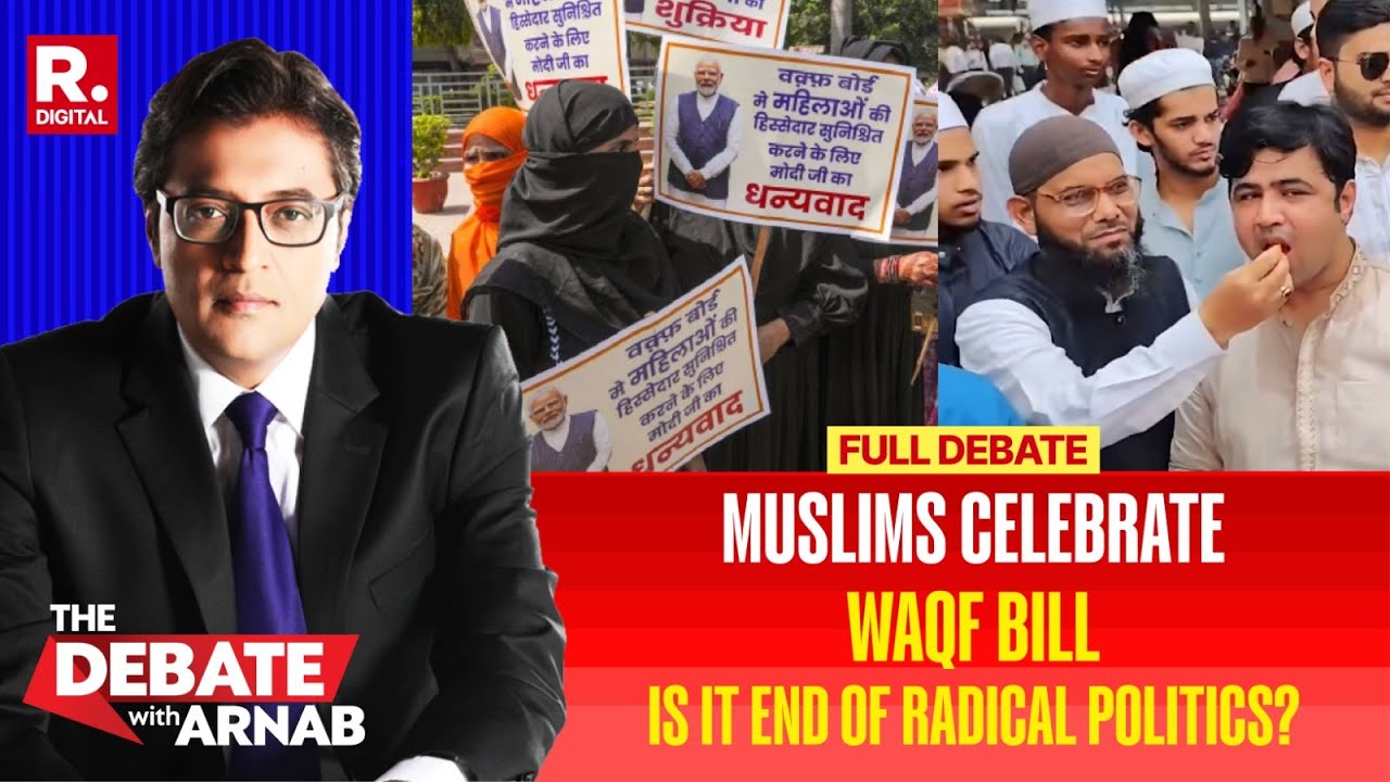 Debate With Arnab: Waqf Bill In Parliament The End Of Radical Politics?
