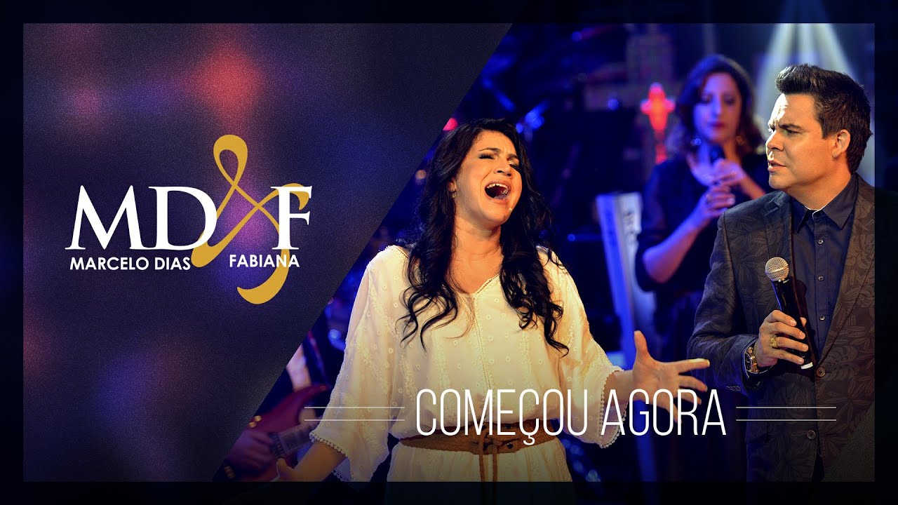 Marcelo Dias e Fabiana - Come&ccedil;ou Agora [ CLIPE OFICIAL ]