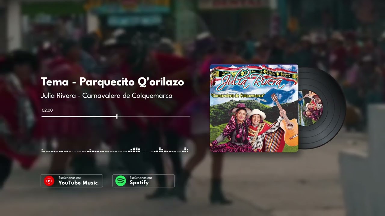 Parquecito Qorilazo - Julia Rivera - Carnavalera de Colquemarca
