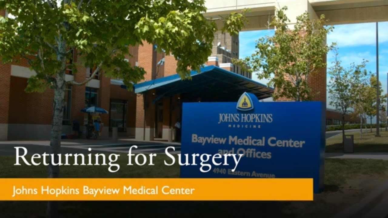 Returning for Surgery at Johns Hopkins Bayview Medical Center