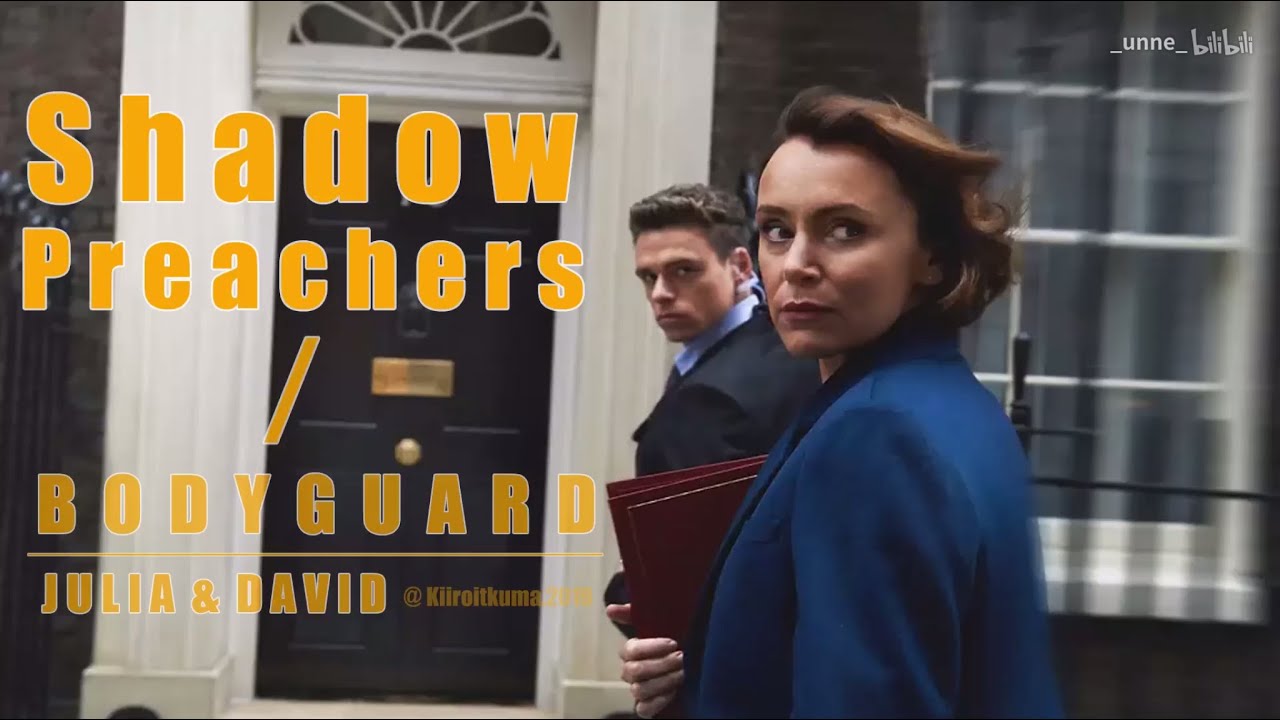 【bodyguard】Julia x David｜shadow preachers｜Who you fighting