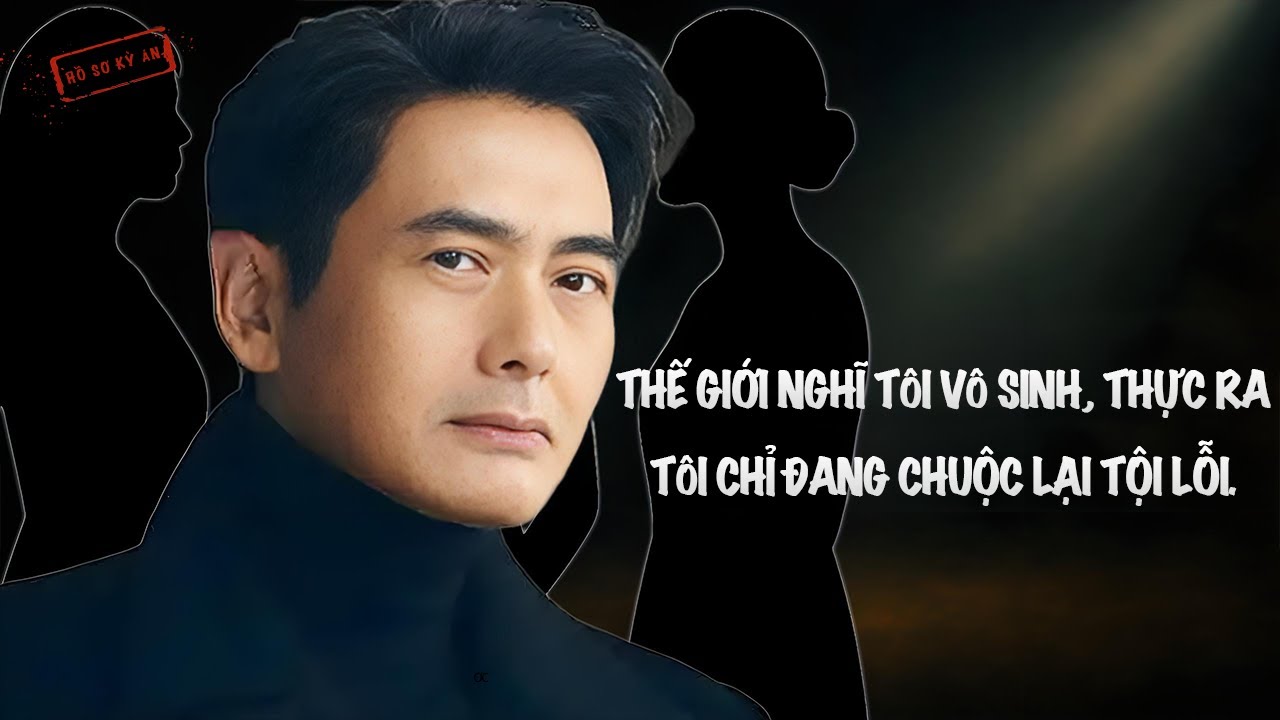 CHÂU NHUẬN PHÁT - TỰ KỂ LẠI LÝ DO TẠI SAO VÔ SINH | Hồ Sơ Kỳ Án