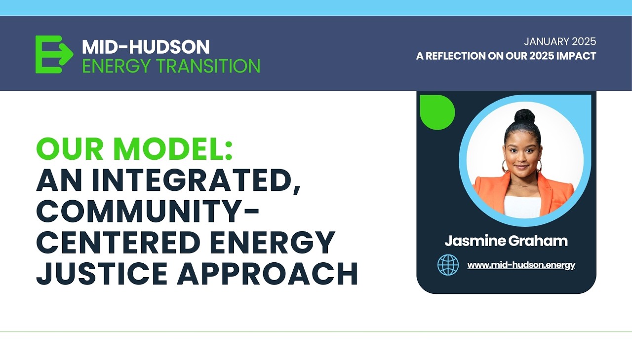 An Integrated, Community-Centered Energy Justice Approach - Mid-Hudson Energy Transition's Webinar