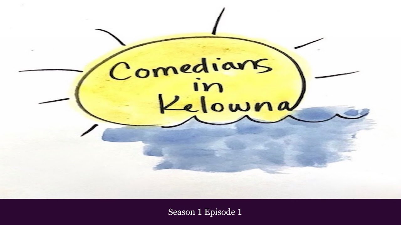 Comedians in Kelowna S1 Ep 01