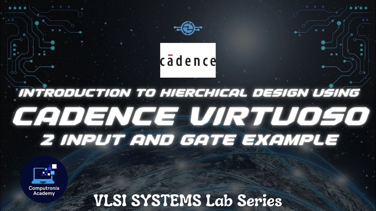 Introduction to Hierarchical Design using Virtuoso: 2 input AND gate example