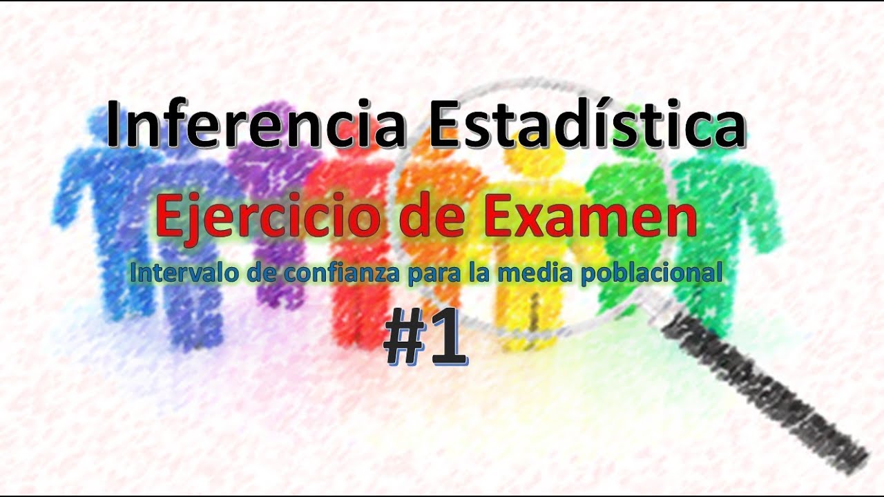 Inferencia Estadistica | Ejercicio de examen #1
