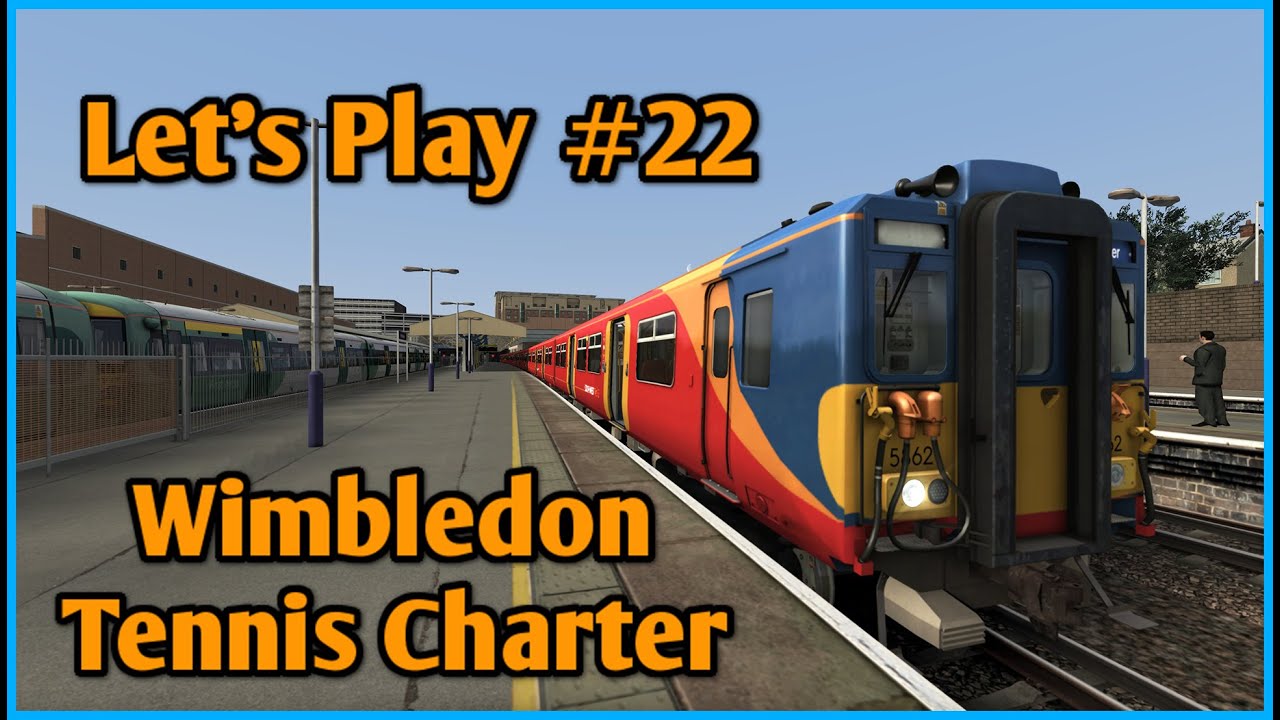 Train Simulator - Let's Play #22 - South West Trains - Wimbledon Tennis Charter [4K 60FPS]
