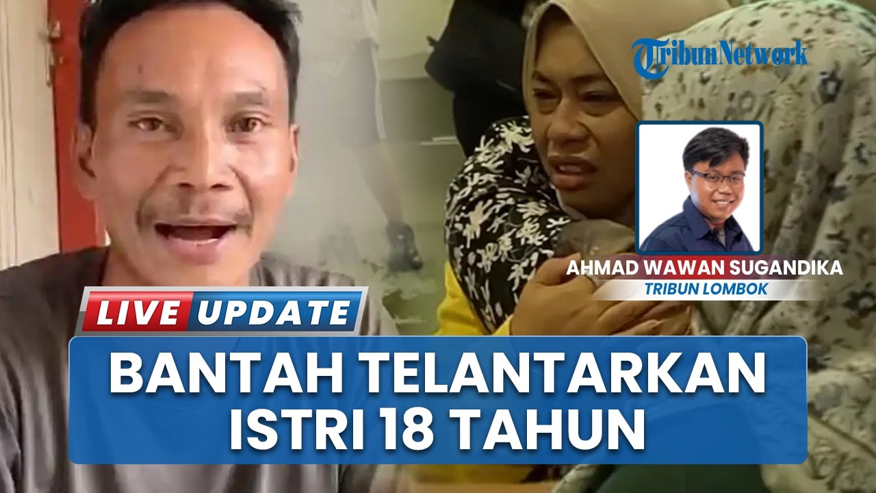 Klarifikasi Suami WNA Malaysia yang Menikah dengan Orang Lombok, Bantah Telantarkan Istri 18 Tahun