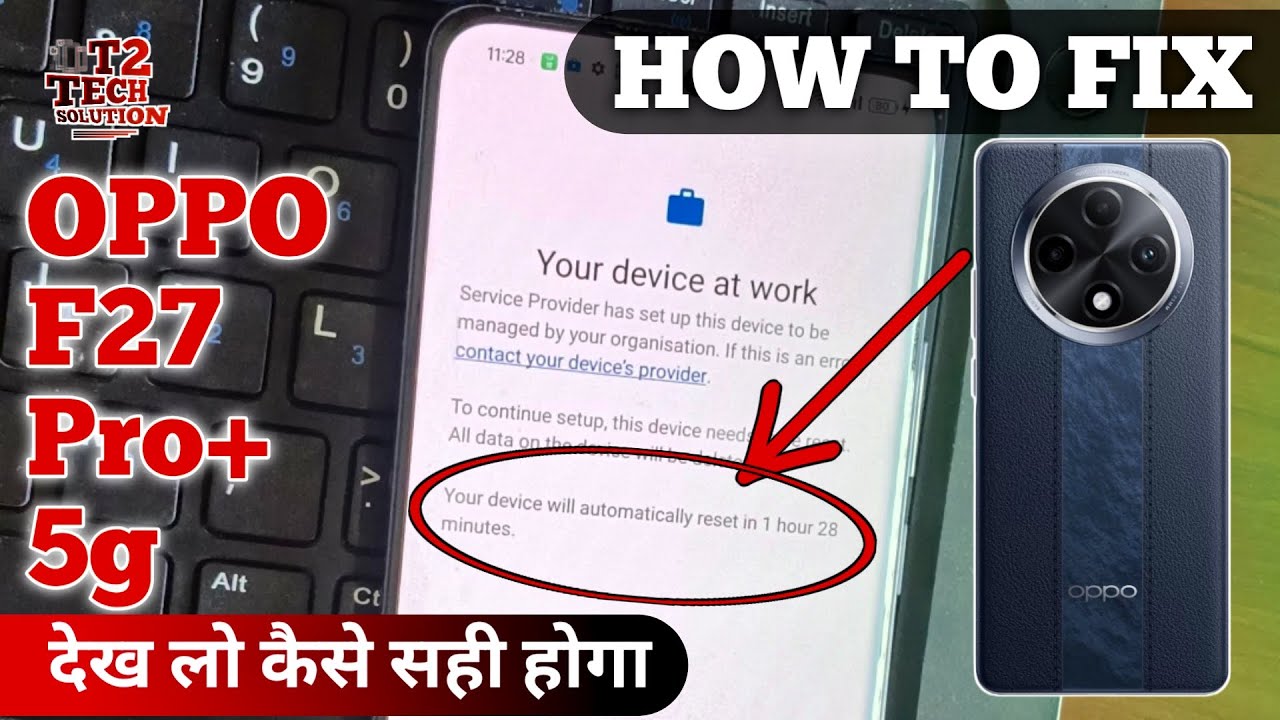 Oppo F27 Pro Plus:- device managed  by admin automatically resetting soon in 2 hours 👍