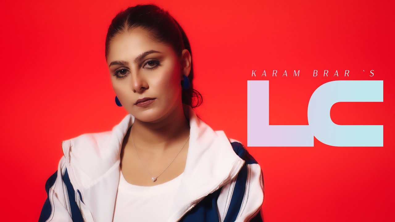 LC - Karam Brar (Official Video) | Desi Trap Music | Grand Studio | Latest punjabi songs 2025