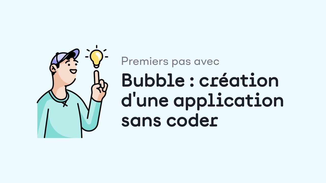 Premiers pas avec Bubble : création d'une application sans coder