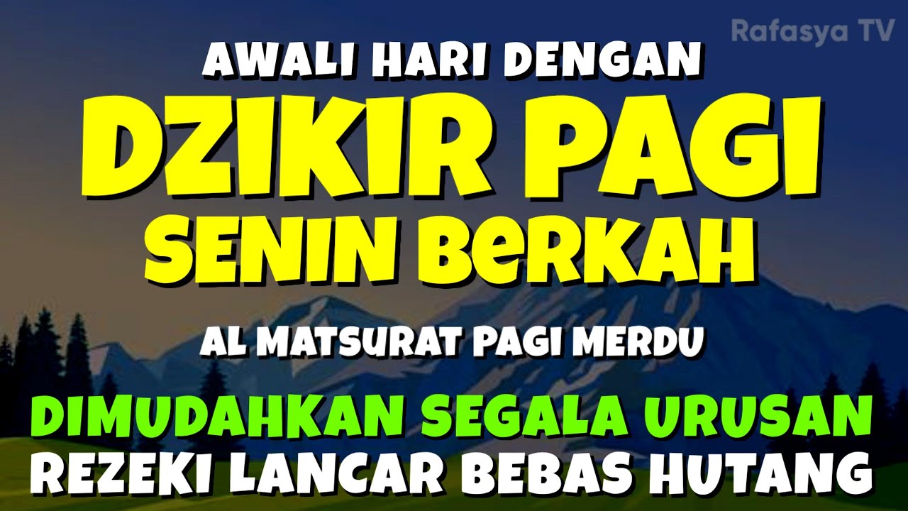 DZIKIR PAGI MUSTAJAB SENIN BERKAH - Zikir Mustajab Pembuka Rezeki Segala Penjuru, Morning Dua