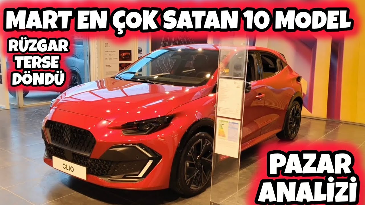 MART 2026 EN &Ccedil;OK SATAN 10 MODEL VE PAZAR ANALİZİ