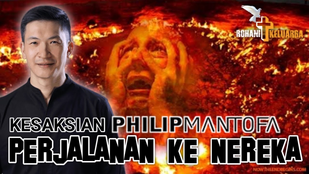 KESAKSIAN PHILIP MANTOFA - PERJALANAN KE NERAKA