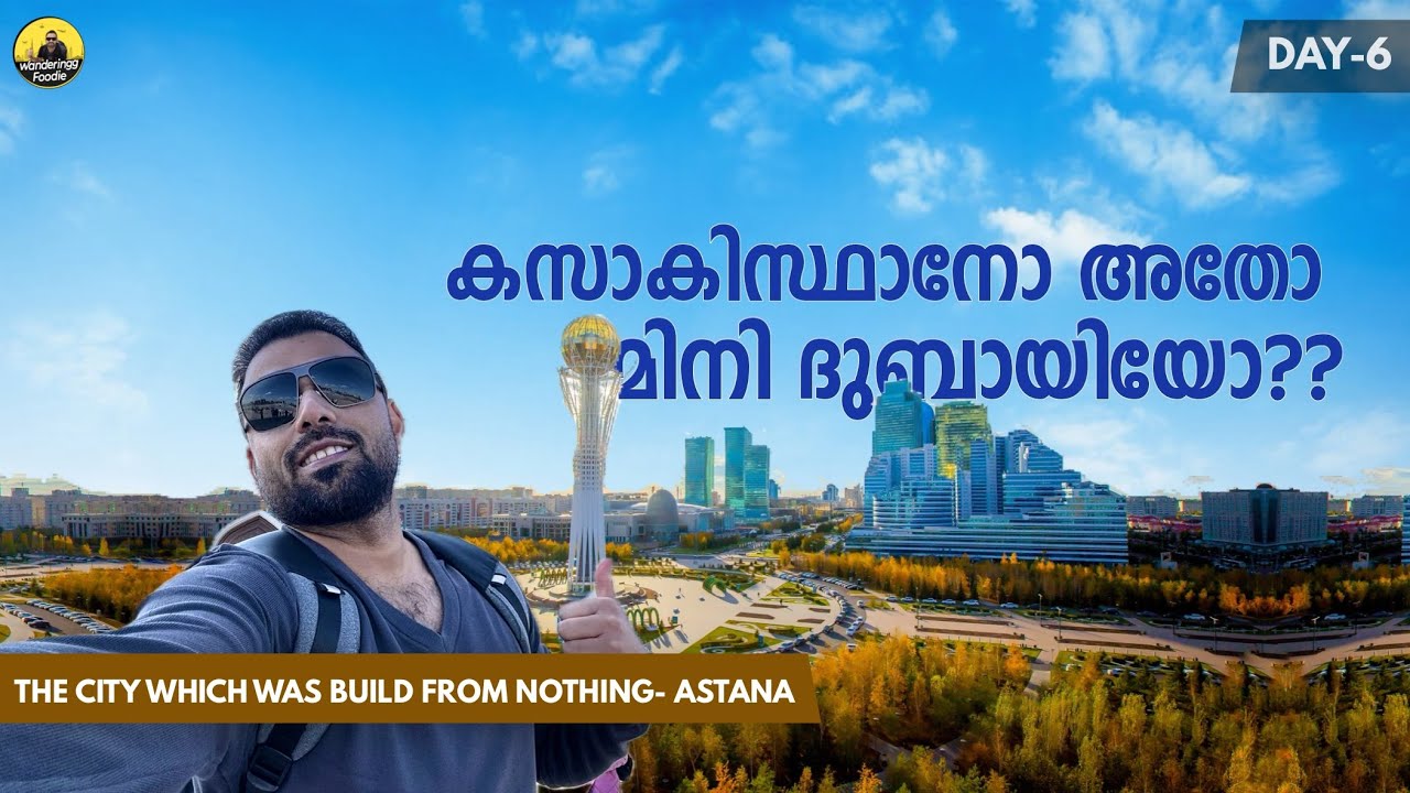 #195 - Shockingly Stunning Astana, Kazakhstan || 24 Hrs at Astana || Part 06 - Malayalam Vlog