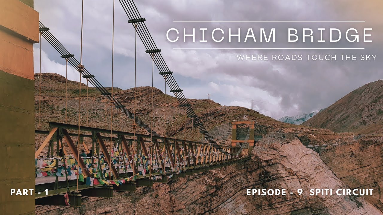 Key Monastery to Asia’s Highest Bridge | Vlog - 42 | Chicham Bridge