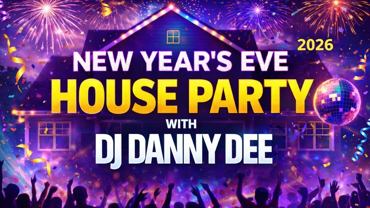 DJ Danny Dee&rsquo;s New Year&rsquo;s Eve 2026 House Party | Live DJ Set