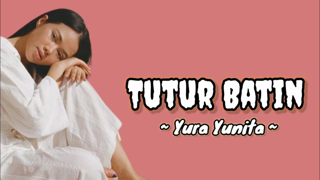 Yura Yunita - Tutur Batin (Lirik Lagu ) | Lirik Lagu Pop Indonesia