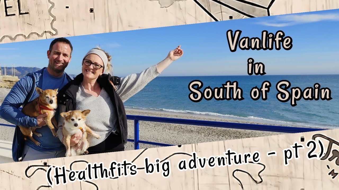 Vanlife - South of Spain (for the winter)
