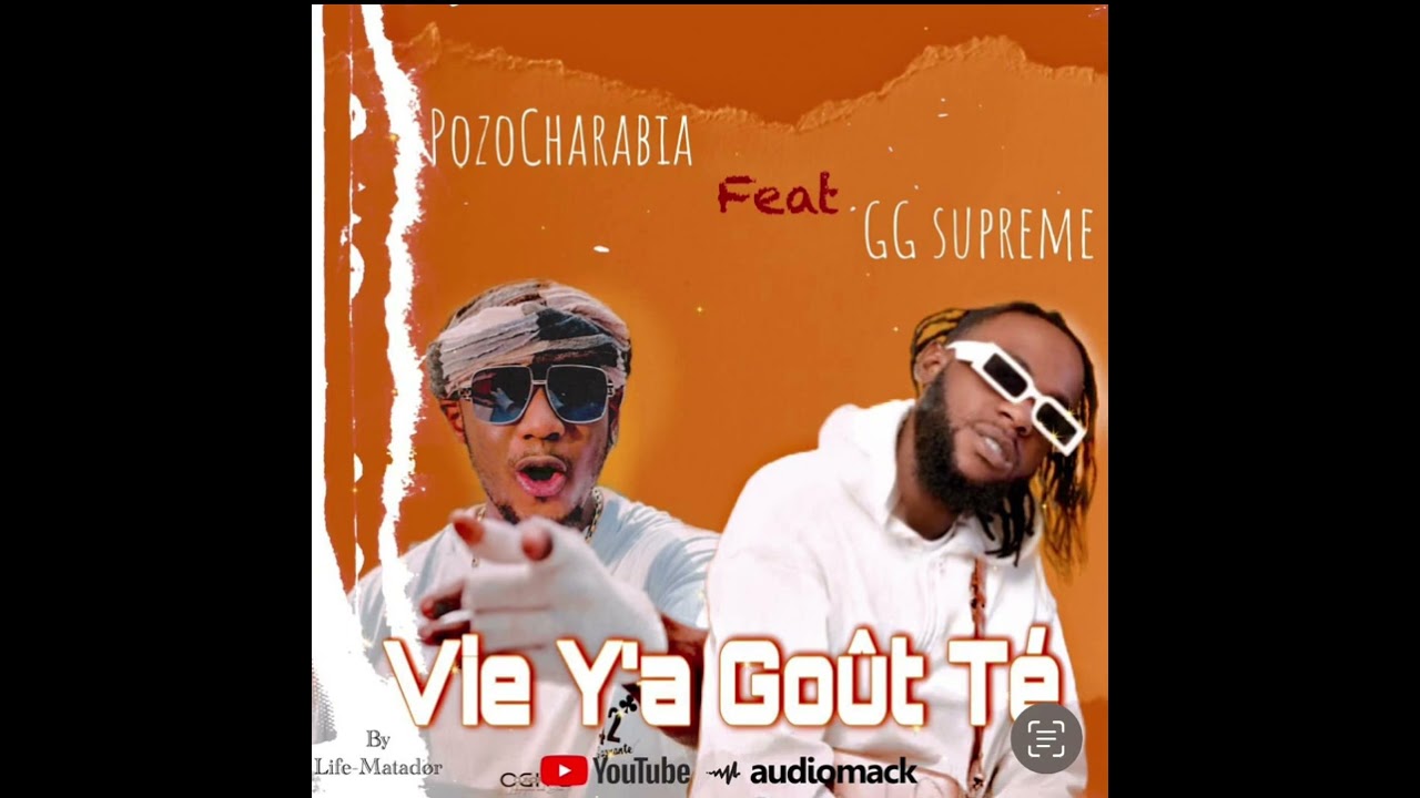 GG SUPREME FEAT POZO CHARABIA - Vie Ya Goût Te (Audio Officiel)