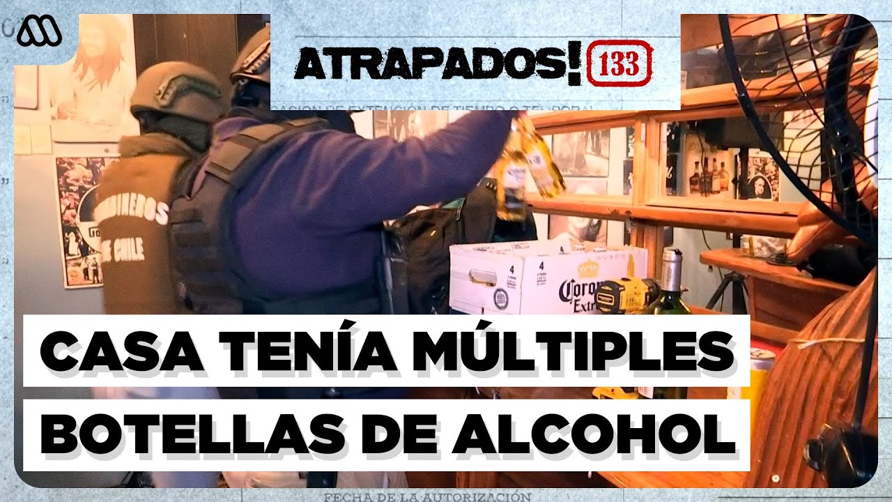 Atrapados 133: Allanan casa con múltiples botellas de alcohol