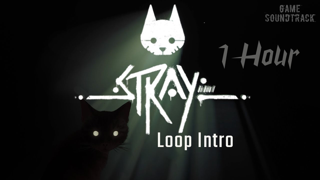 Stray (2022) - Intro Loop Extended (1 Hour). Game Soundtrack. OST.