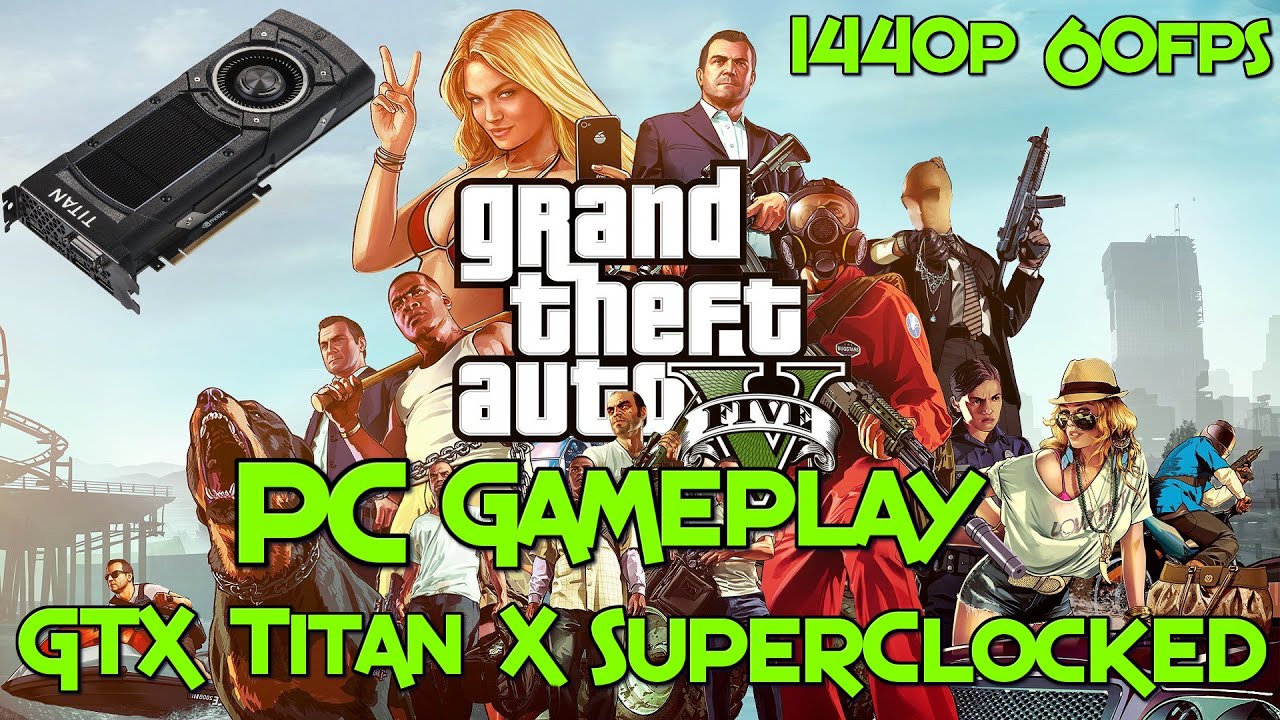 GTA V PC Gameplay - Ultra Settings - GTX Titan X SuperClocked - 1440p 60FPS