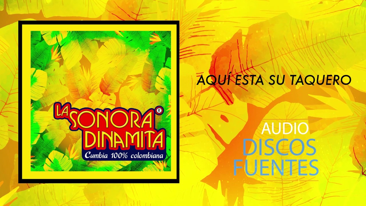 Aquí está su Taquero - La Sonora Dinamita [Audio]